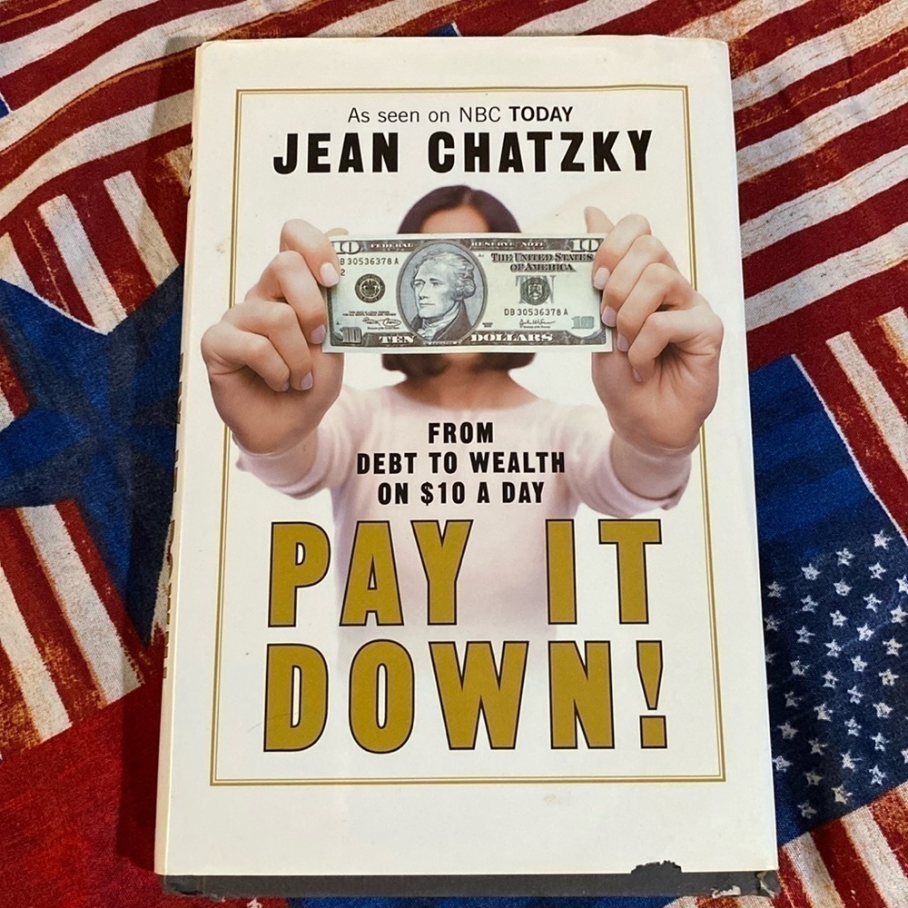 Pay It Down From Debt to Wealth on $10 a Day Jean Chatzky Hardcover 2004 Finance